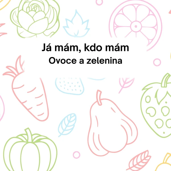 Já mám, kdo má- ovoce a zelenina 1