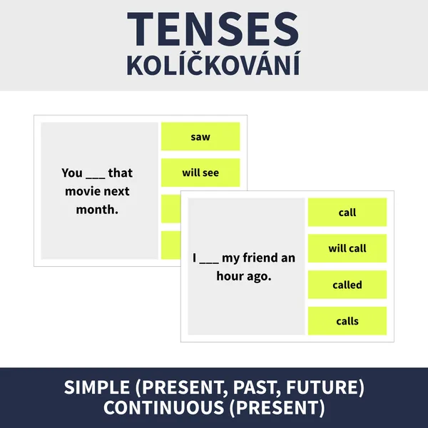 ENG - TENSES (kolíčkování; simple present, past, future; present continuous) 1