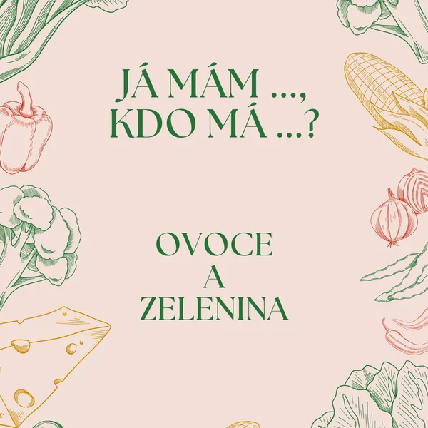 Já. mám, kdo má? Ovoce a zelenina 1