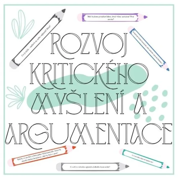 Otázky na rozvoj kritického myšlení a argumentace 1