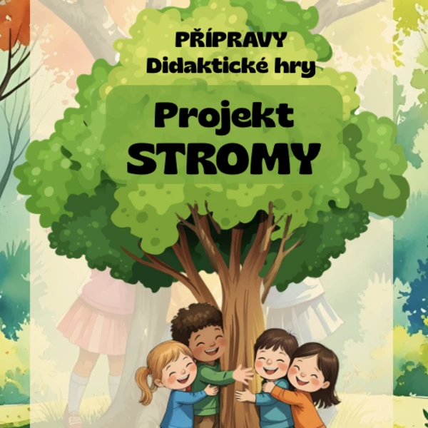 Projekt STROMY – přípravy, didaktické hry pro MŠ 1
