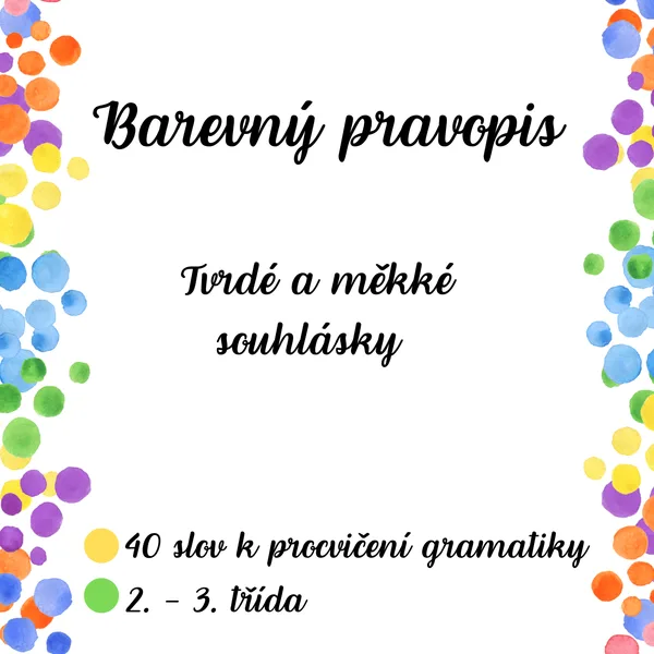 Barevný pravopis - tvrdé a měkké souhlásky 1