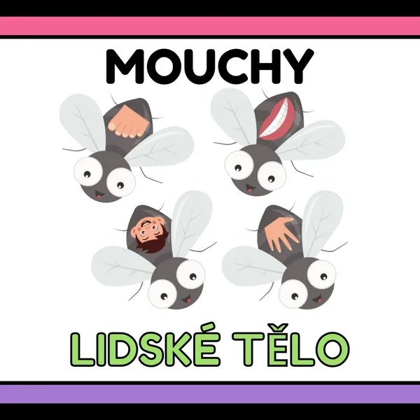 Mouchy - lidské tělo 1