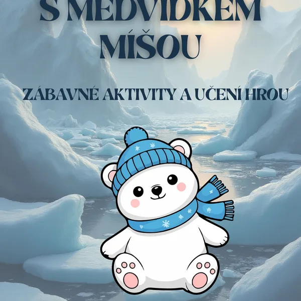 🧊 POLÁRNÍ OBLASTI S MEDVÍDKEM MÍŠOU - didaktický balíček pro MŠ 🐻‍❄️❄️ 1