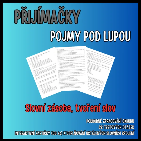 Přijímačkové POJMY POD LUPOU: Slovní zásoba a tvoření slov 1