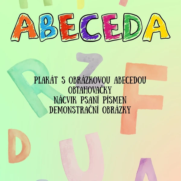 Abeceda hravě a přehledně - demonstrační karty, plakát a pracovní listy pro první seznámení s písmeny. 1