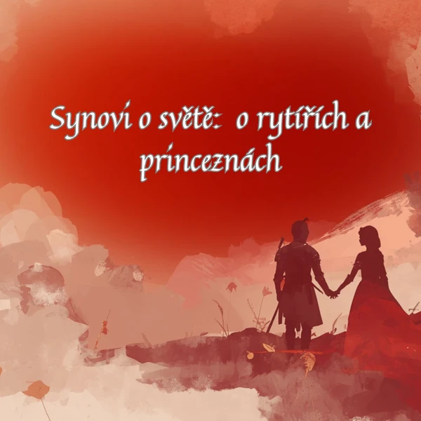 Synovi o světě: o rytířích a princeznách 1