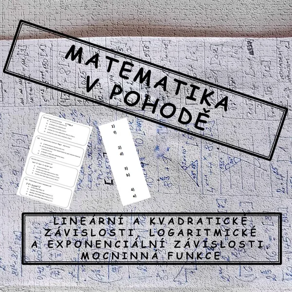 LINEÁRNÍ A KVADRATICKÉ ZÁVISLOSTI, LOGARITMICKÉ A EXPONENCIÁLNÍ ZÁVISLOSTI, MOCNINNÁ FUNKCE  1