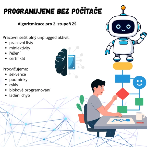PROGRAMUJEME BEZ POČÍTAČE – Algoritmizace pro 2. stupeň ZŠ 1