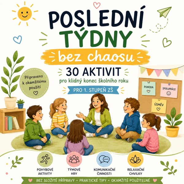 POSLEDNÍ TÝDNY BEZ CHAOSU -30 aktivit pro klidný konec školního roku 1