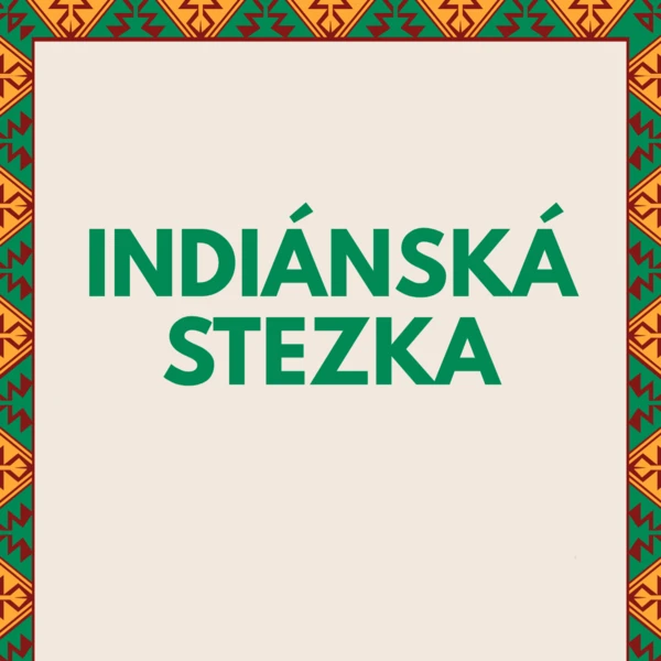 INDIÁNSKÁ STEZKA 1
