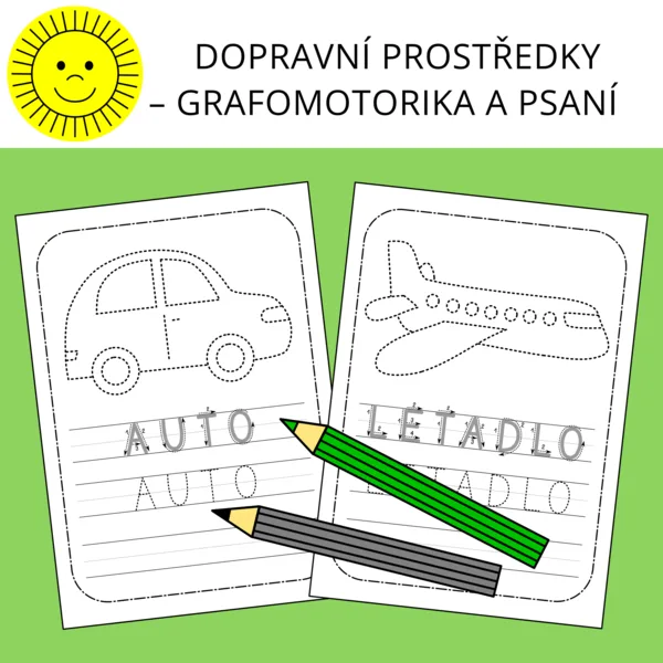 DOPRAVNÍ PROSTŘEDKY – GRAFOMOTORIKA A PSANÍ 1