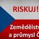 RISKUJ! Zemědělství a průmysl ČR 5