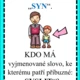 JÁ MÁM... KDO MÁ... VYJMENOVANÁ SLOVA - S 2