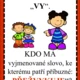 JÁ MÁM... KDO MÁ... VYJMENOVANÁ SLOVA - V 2