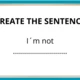 PRESENT SIMPLE Create the sentence SET 1 3