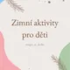 Zimní aktivity pro děti  2