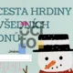 Cesta hrdiny všedních dnů - únor 5