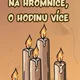 Na Hromnice, o hodinu více  2