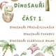 DINOSAUŘÍ AKTIVITY – ZÁBAVNÝ SOUBOR 3 HER A ČINNOSTÍ - ČÁST 2 3