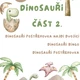 DINOSAUŘÍ AKTIVITY – ZÁBAVNÝ SOUBOR 3 HER A ČINNOSTÍ - ČÁST 2 2