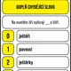 PŘÍSLOVÍ, PRANOSTIKY, IDIOMY (4 BĚHACÍ HRY) 4