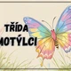 Informační tabulky k vyzdobení třídy- Motýlci 2