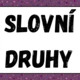 SLOVNÍ DRUHY - téma VESMÍR 3