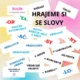 HRAJEME SI SE SLOVY - kartičky do každé vyučovací hodiny 3