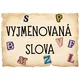 VYJMENOVANÁ SLOVA hravě a s přehledem 2