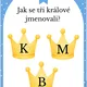Plotovka tří králů 4