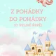 Z POHÁDKY DO POHÁDKY - O VELIKÉ ŘEPĚ 2