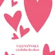 Valentýn - Girlanda, výzdoba ve tvaru srdce, kostka na hraní, dopis 2