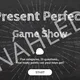 Present Perfect Game Show 2