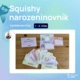 Squishy narozeninovník do třídy 2