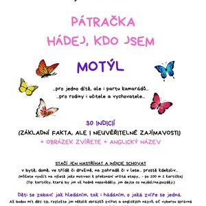 PÁTRAČKA - HÁDEJ, KDO JSEM - MOTÝL