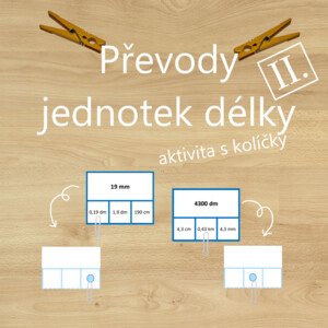 Převody jednotek délky - aktivita s kolíčky II.