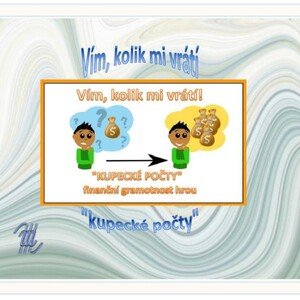 VÍM, KOLIK MI VRÁTÍ - finanční gramotnost - "KUPECKÉ POČTY"
