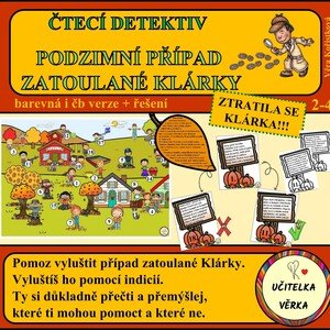 PODZIMNÍ PŘÍPAD ZATOULANÉ KLÁRKY - čtecí detektiv /čtení s porozuměním