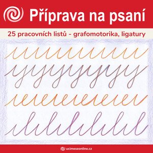 Příprava na psaní - pracovní listy, grafomotorická cvičení, kreslení forem