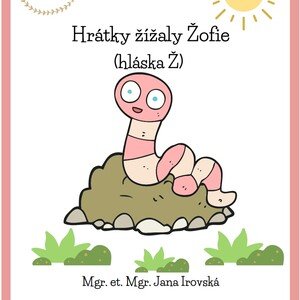 Hrátky žížaly Žofky (hláska Ž) 