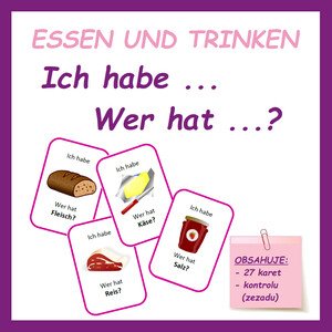 Ich habe ..., wer hat...? (Essen und Trinken)
