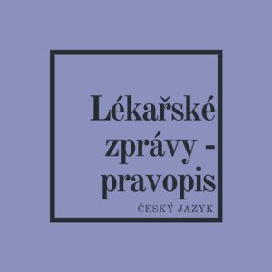 Lékařské zprávy - pravopis