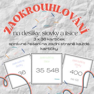 Zaokrouhlování - desítky, stovky, tisíce