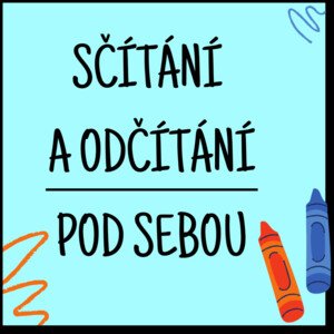 Přirozená čísla - sčítání a odčítání pod sebou