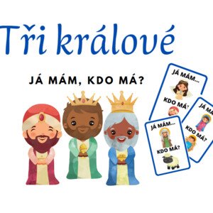 Já mám, kdo má - Tři králové