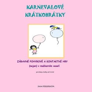 KARNEVALOVÉ KRÁTKOHRÁTKY – veselé pohybové aktivity