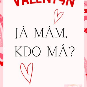 Já mám, kdo má? - VALENTÝN