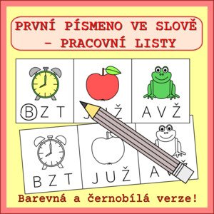 PRVNÍ PÍSMENO VE SLOVĚ - PRACOVNÍ LISTY