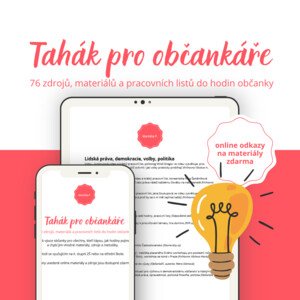 Tahák pro občankáře: 76 tipů na materiály, zdroje a pracovní listy do občanky